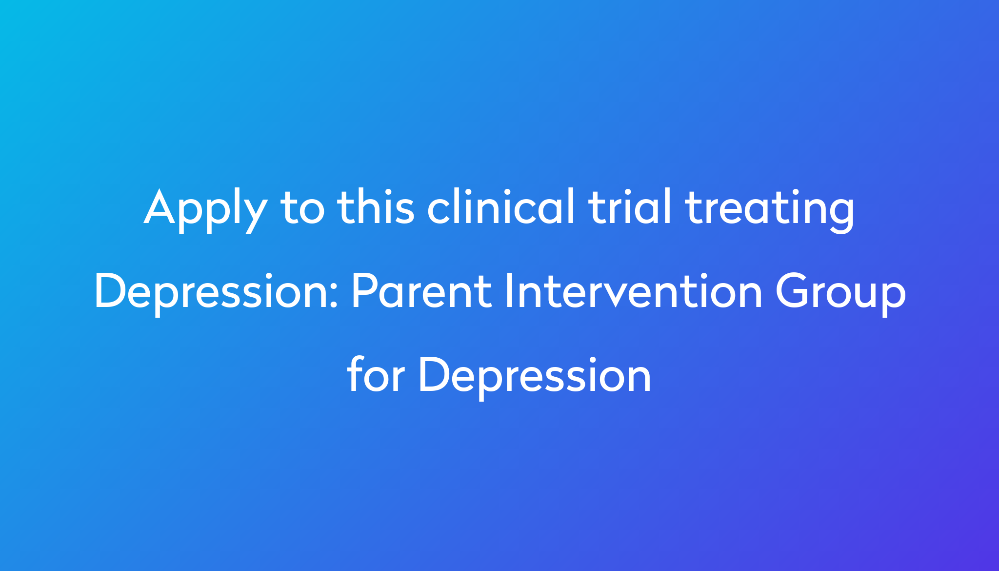 parent-intervention-group-for-depression-clinical-trial-2023-power